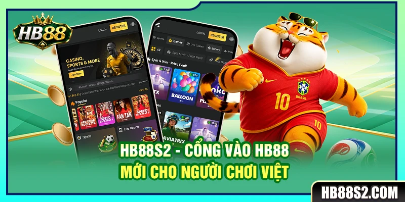 HB88S2 – Cổng Vào HB88 Mới Cho Người Chơi Việt