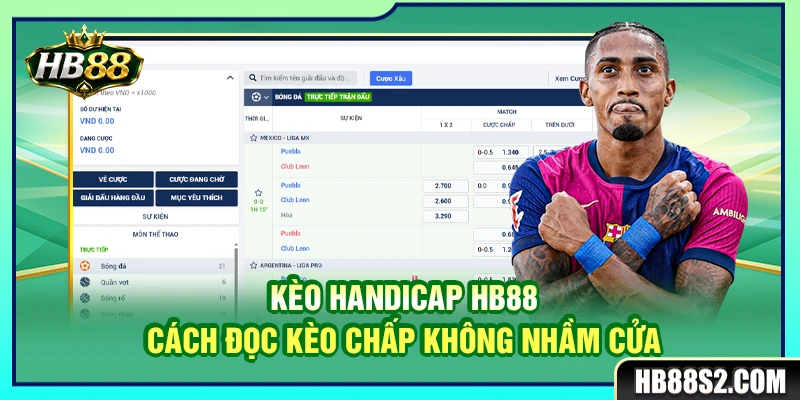 Kèo Handicap HB88 – Cách Đọc Kèo Chấp Không Nhầm Cửa