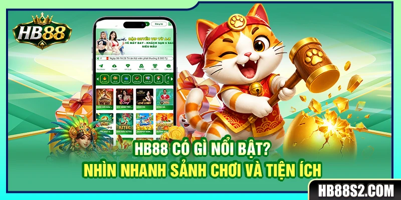 HB88 Có Gì Nổi Bật? Nhìn Nhanh Sảnh Chơi Và Tiện Ích