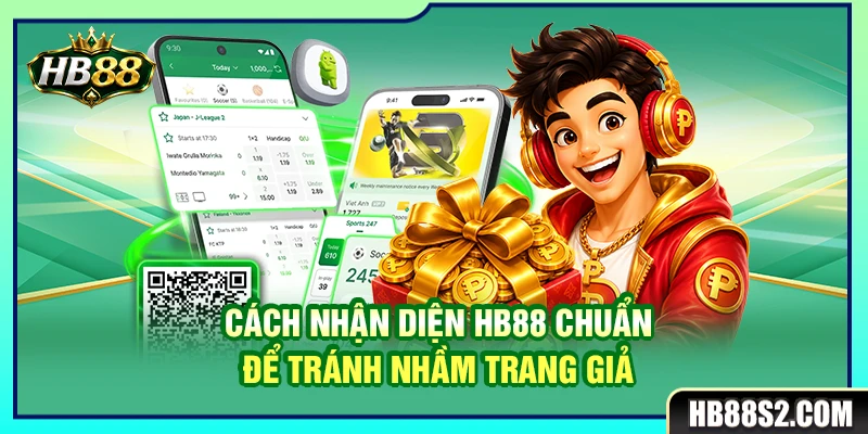 Cách Nhận Diện HB88 Chuẩn Để Tránh Nhầm Trang Giả