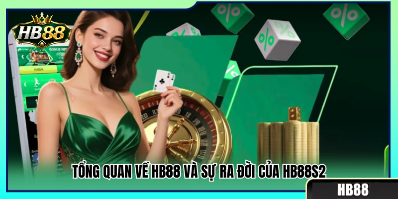 Khái quát nhà cái HB 88 và nguồn gốc ra đời trang HB88S2 