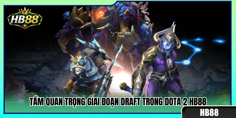 Vai trò của khâu cấm chọn tướng kèo Dota 2 HB88 