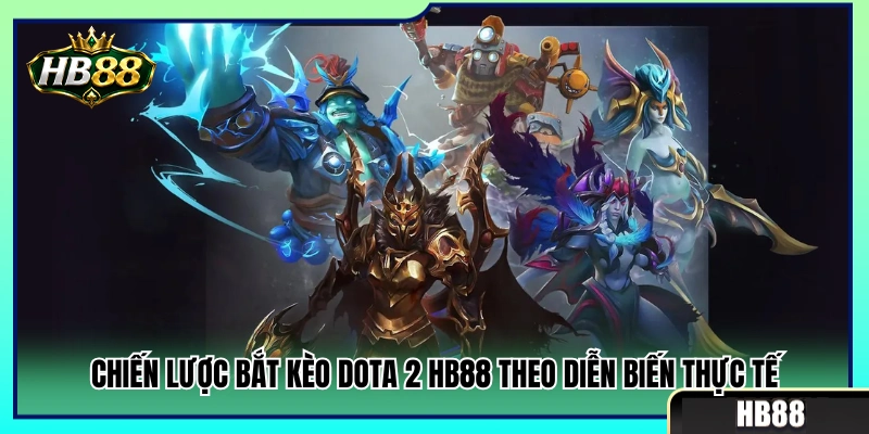 Kinh nghiệm vào tiền Dota 2 căn cứ tình huống thực tế