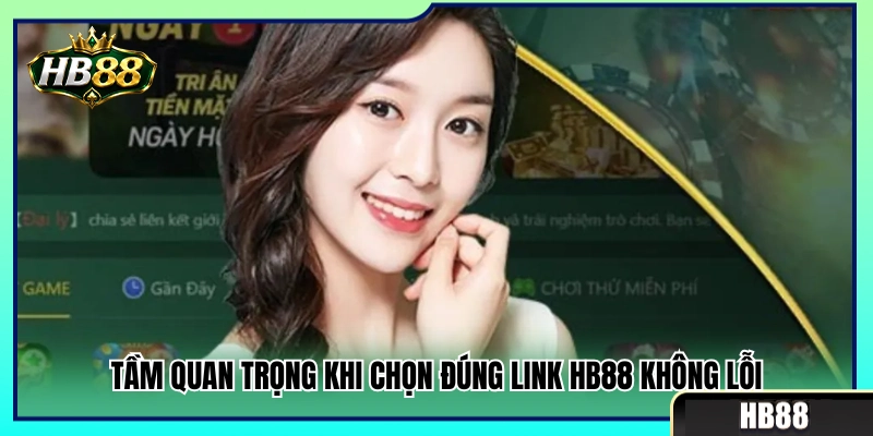 Link HB88 Không Lỗi – Cách Kiểm Tra Trước Khi Đăng Nhập 2 Vì sao cần chọn đường link HB88 không lỗi?